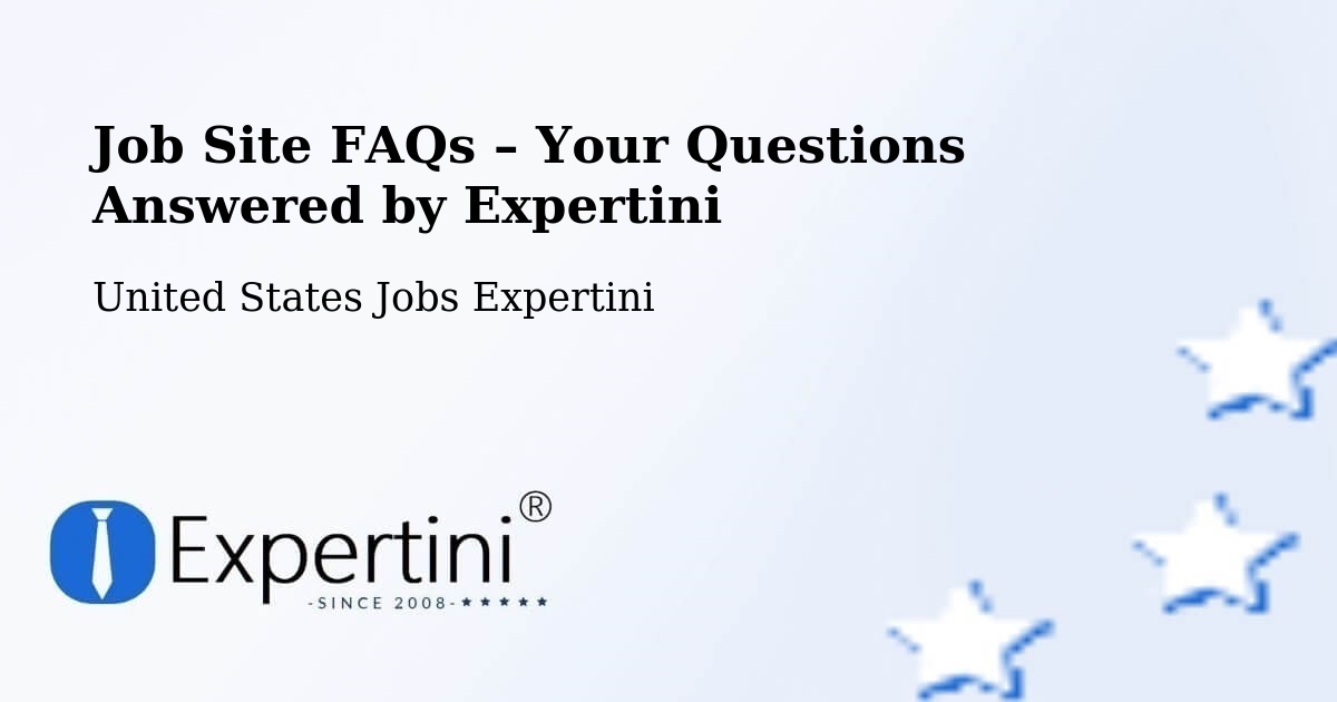 Job Site FAQs – Frequently Asked Questions – Pine - Pine, United States Jobs Expertini